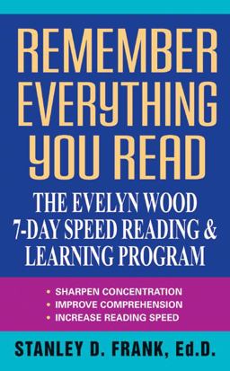 Remember Everything You Read The Evelyn Wood 7-Day Speed Reading and Learning Program  9780380715770 Front Cover