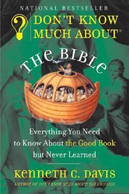 Don't Know Much aboutÂ® the Bible Everything You Need to Know about the Good Book but Never Learned  9780380728398 Front Cover