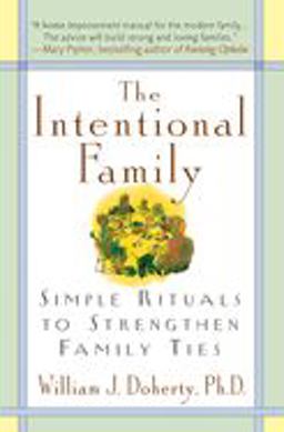 Intentional Family: Simple Rituals to Strengthen Family Ties  9780380732050 Front Cover