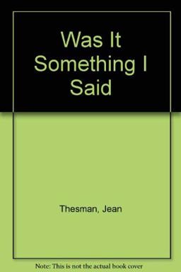 Was It Something I Said?