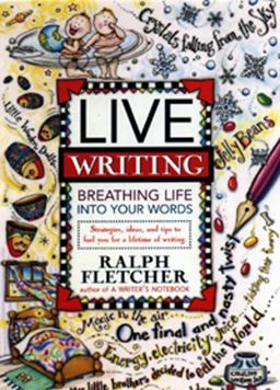 Live Writing Breathing Life into Your Words  9780380797011 Front Cover