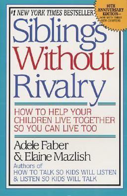 Siblings Without Rivalry How to Help Your Children Live Together So You Can Live Too 10th 9780380799008 Front Cover