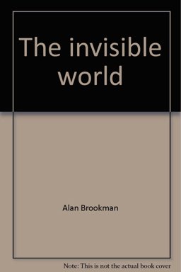 The Invisible World