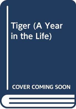 A Year in the Life of a Tiger