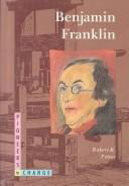 Benjamin Franklin Benjamin Franklin