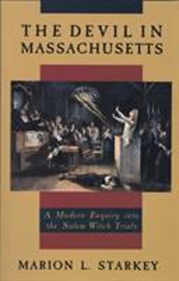 Devil in Massachusetts A Modern Enquiry into the Salem Witch Trials  9780385035095 Front Cover