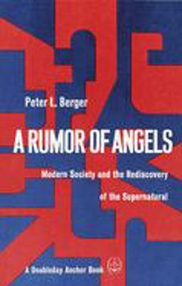 Rumor of Angels Modern Society and the Rediscovery of the Supernatural  9780385066303 Front Cover