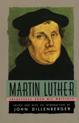 Martin Luther Selections from His Writings  9780385098762 Front Cover