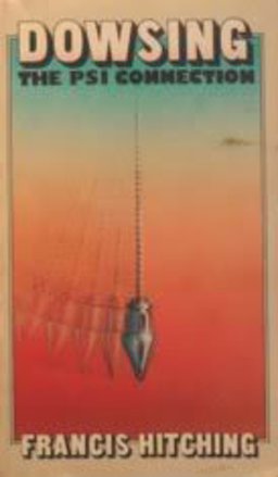 Dowsing-The PSI Connection Dowsing-The PSI Connection