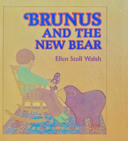 Brunus and the New Bear Brunus and the New Bear