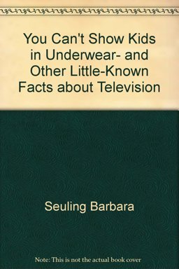 You Can't Show Kids in Underwear and Other Little Known Facts About Television