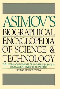 Asimov's Biographical Encyclopedia of Science and Technology