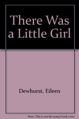 There Was a Little Girl