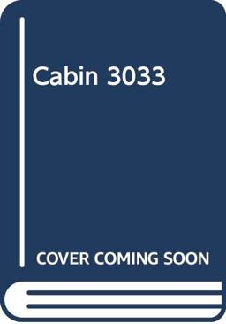 Cabin Three Thousand Thirty-Three