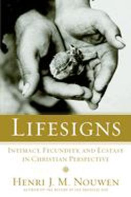 Lifesigns Intimacy, Fecundity, and Ecstasy in Christian Perspective  9780385236287 Front Cover