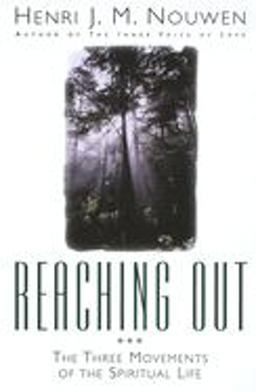 Reaching Out The Three Movements of the Spiritual Life  9780385236829 Front Cover