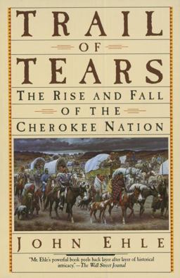 Trail of Tears The Rise and Fall of the Cherokee Nation  9780385239547 Front Cover