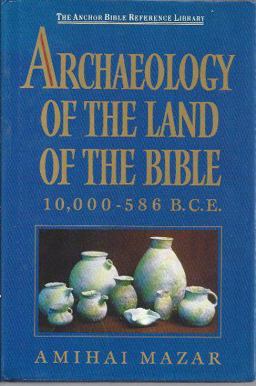 Archaelogy of the Land of the Bible 10,000-563 B.C.E.  9780385239707 Front Cover
