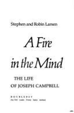Fire in the Mind The Life of Joseph Campbell  9780385266352 Front Cover