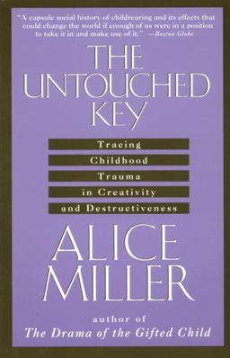 Untouched Key Tracing Childhood Trauma in Creativity and Destructiveness  9780385267649 Front Cover
