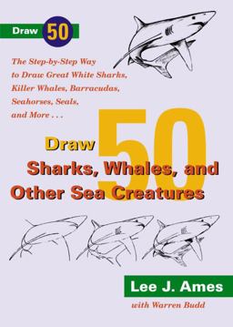 Draw 50 Sharks, Whales, and Other Sea Creatures Draw 50 Sharks, Whales, and Other Sea Creatures