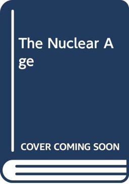 The Nuclear Age