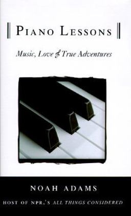 Piano Lessons Music, Love and True Adventures  9780385314046 Front Cover