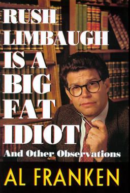 Rush Limbaugh is a Big Fat Idiot And Other Observations  9780385314749 Front Cover