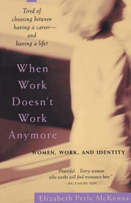 When Work Doesn't Work Anymore Women, Work, and Identity  9780385317986 Front Cover