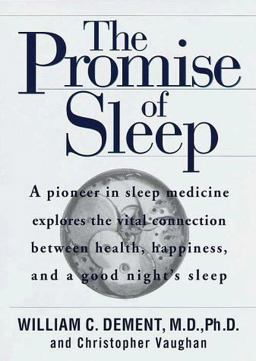 Promise of Sleep A Pioneer in Sleep Medicine Explores the Vital Connection Between Health, Happiness, and a Good Night's Sleep  9780385320085 Front Cover