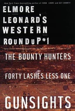 Elmore Leonard's Western Roundup The Bounty Hunters; Forty Lashes Less One; Gunsights  9780385333221 Front Cover
