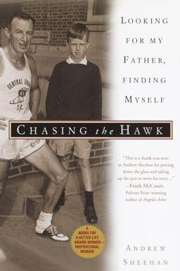 Chasing the Hawk Looking for My Father, Finding Myself  9780385335645 Front Cover