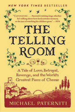 Telling Room A Tale of Love, Betrayal, Revenge, and the World's Greatest Piece of Cheese  9780385337014 Front Cover