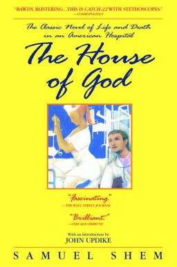 House of God The Classic Novel of Life and Death in an American Hospital  9780385337380 Front Cover