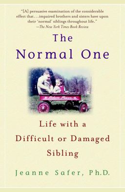 Normal One Life with a Difficult or Damaged Sibling  9780385337564 Front Cover