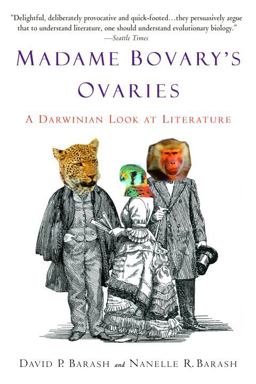 Madame Bovary's Ovaries A Darwinian Look at Literature  9780385338028 Front Cover