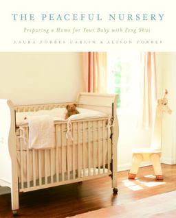 Peaceful Nursery Preparing a Home for Your Baby with Feng Shui  9780385338943 Front Cover