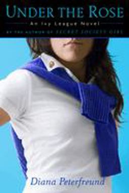 Under the Rose An Ivy League Novel  9780385340038 Front Cover