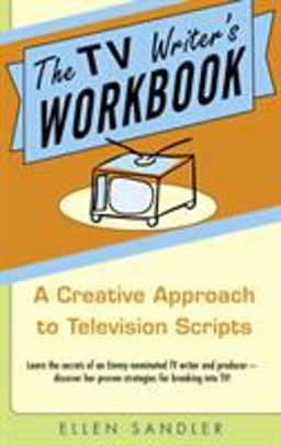 TV Writer's Workbook A Creative Approach to Television Scripts  9780385340502 Front Cover