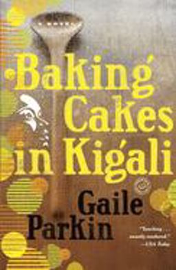 Baking Cakes in Kigali A Novel  9780385343442 Front Cover