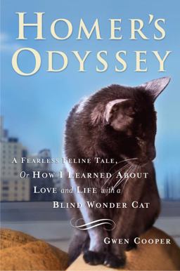 Homer's Odyssey A Fearless Feline Tale, or How I Learned about Love and Life with a Blind Wonder Cat  9780385343855 Front Cover