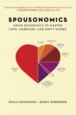 Spousonomics Using Economics to Master Love, Marriage, and Dirty Dishes  9780385343947 Front Cover