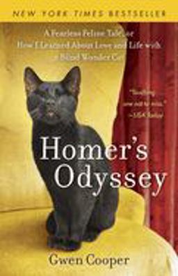 Homer's Odyssey A Fearless Feline Tale, or How I Learned about Love and Life with a Blind Wonder Cat  9780385343985 Front Cover