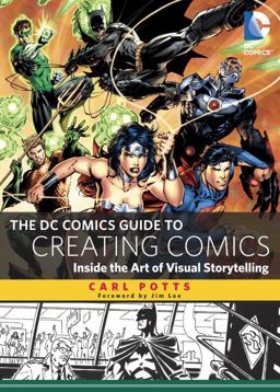 DC Comics Guide to Creating Comics Inside the Art of Visual Storytelling  9780385344722 Front Cover