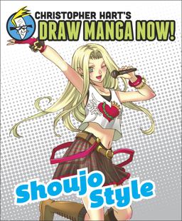 Shoujo Style: Christopher Hart's Draw Manga Now!  9780385345859 Front Cover