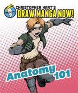 Anatomy 101: Christopher Hart's Draw Manga Now!  9780385345873 Front Cover