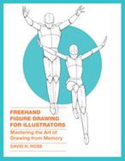 Freehand Figure Drawing for Illustrators Mastering the Art of Drawing from Memory  9780385346238 Front Cover