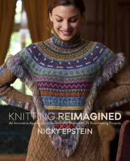 Knitting Reimagined An Innovative Approach to Structure and Shape with 25 Breathtaking Projects  9780385346252 Front Cover