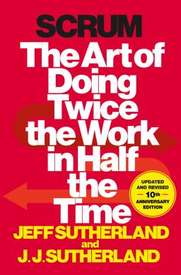 Scrum The Art of Doing Twice the Work in Half the Time  9780385346450 Front Cover