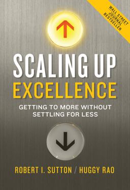 Scaling up Excellence Getting to More Without Settling for Less  9780385347020 Front Cover